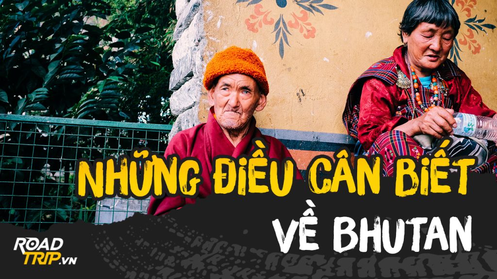 Những điều cần biết trước khi du lịch Bhutan